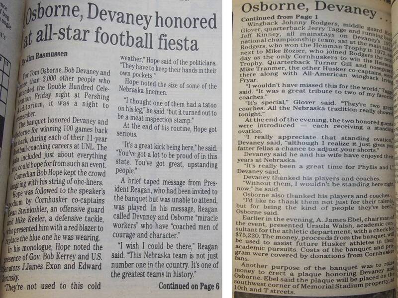 This article describes a banquet that was held in honor of Tom Osborne and Bob Devaney.  The revenues raised by this banquet were to be used to buy the plaque dedicated to the two coaches, which is located outside of Memorial Stadium.