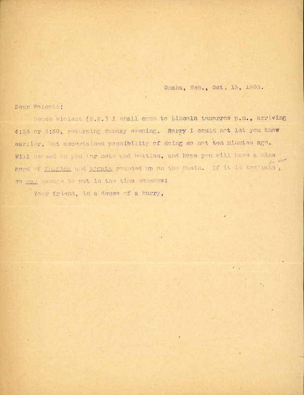 Typewritten letter, 1 page, from Frank H. Shoemaker to Robert H. Wolcott, "Deue violent (D.V.) I shall come to Lincoln tomorrow p.m., arriving 4:35 or 5:30, returning Sunday evening. Sorry I could not let you know earlier, but ascertained possibility of doing so not ten minutes ago."