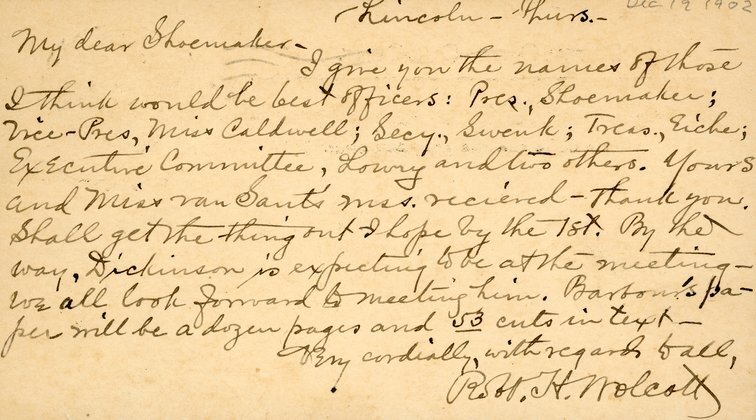 Handwritten postcard from Robert H. Wolcott to Frank H. Shoemaker, "I give you the ames of those I think would be best officers: Pres. Frank H. Shoemaker; Vice-Pres, Miss Caldwell;..."