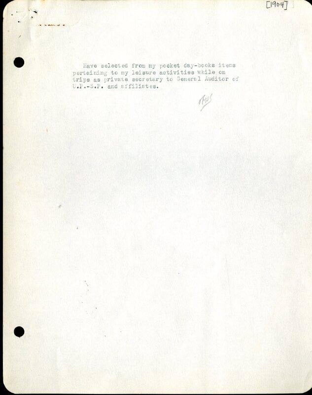Frank H. Shoemaker typescript, 19 pages, noted on front page as "Have selected from my pocket day-dooks items pertaining to my leisure activities while on trips as private secretary to General Auditor of U.P.-S.P. and affiliates."